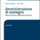 Amministrazione di sostegno. Motivi ispiratori e applicazioni pratiche